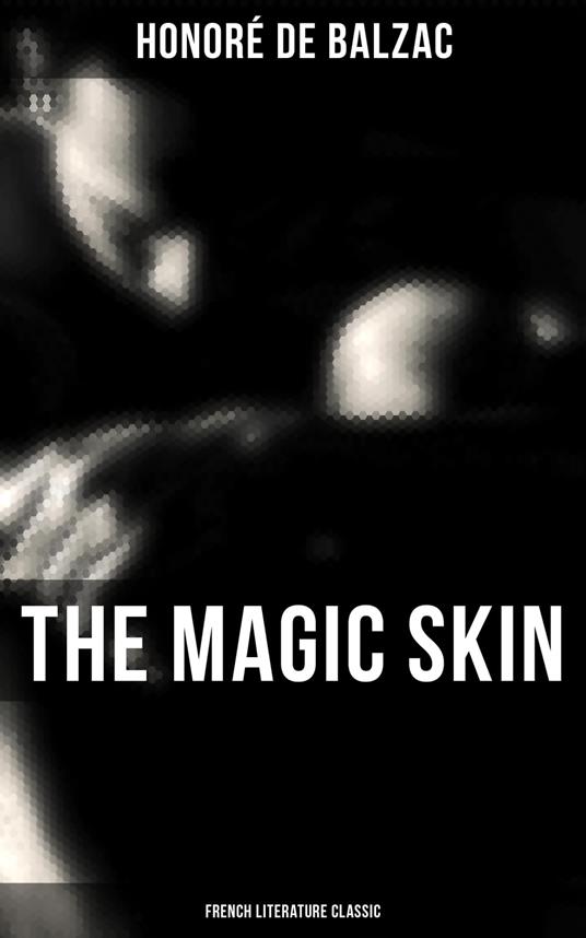 The Magic Skin (French Literature Classic)