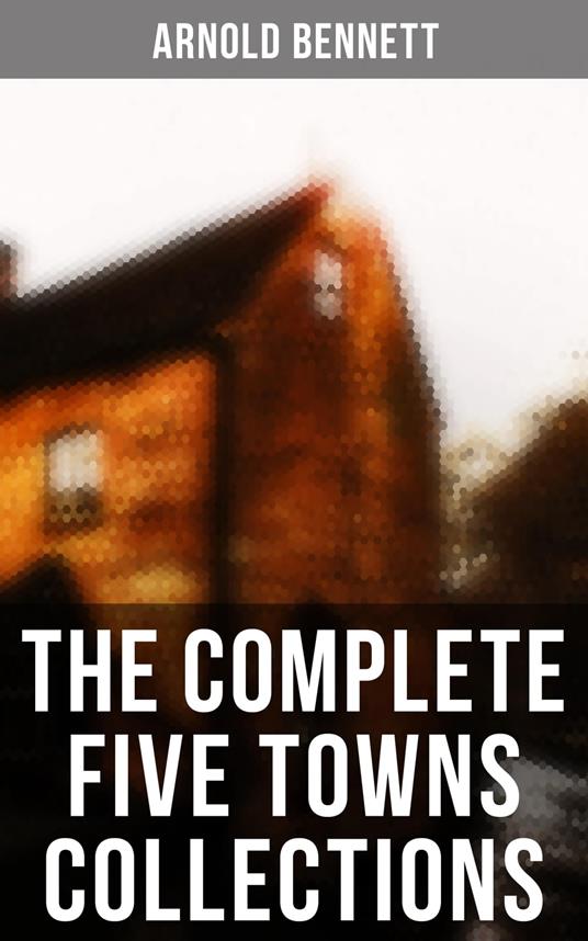 The Complete Five Towns Collections