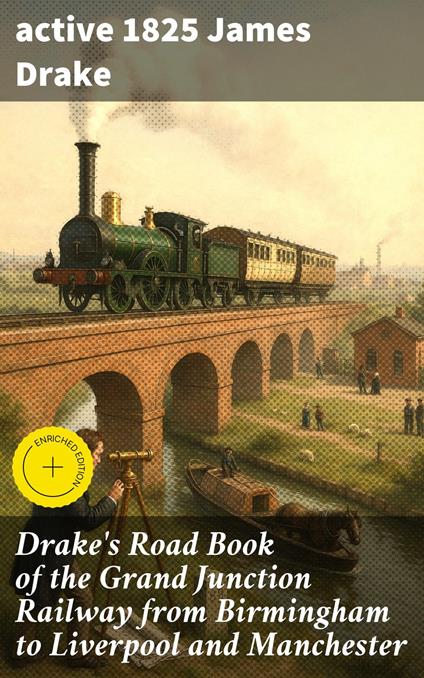 Drake's Road Book of the Grand Junction Railway from Birmingham to Liverpool and Manchester