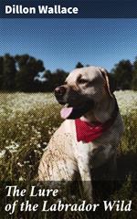The Lure of the Labrador Wild