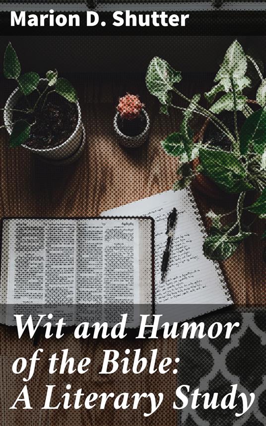Wit and Humor of the Bible: A Literary Study