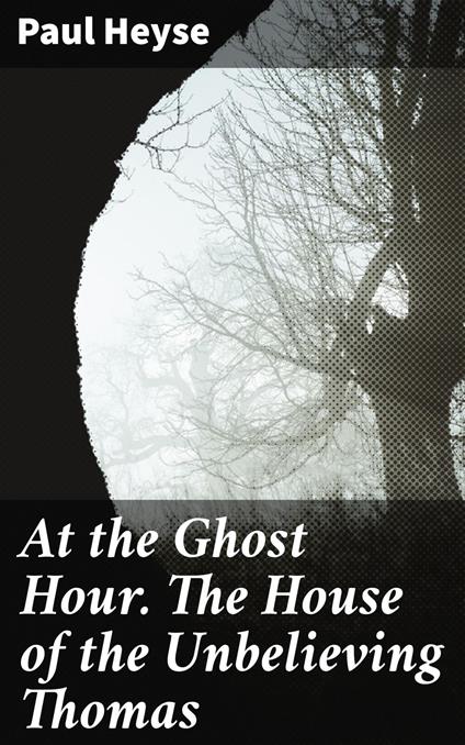 At the Ghost Hour. The House of the Unbelieving Thomas