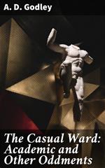 The Casual Ward: Academic and Other Oddments