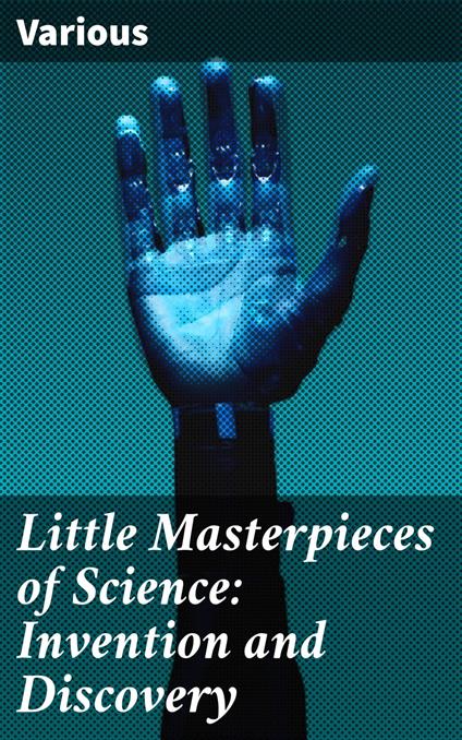 Little Masterpieces of Science: Invention and Discovery