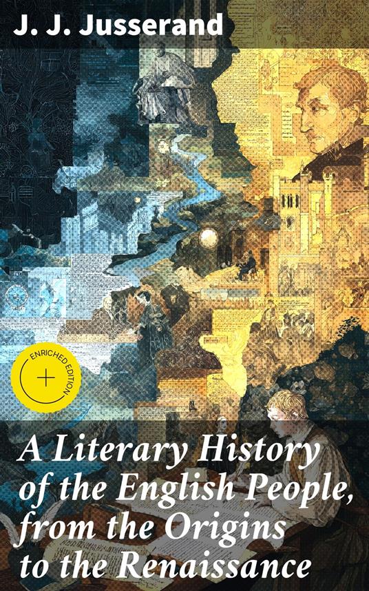 A Literary History of the English People, from the Origins to the Renaissance