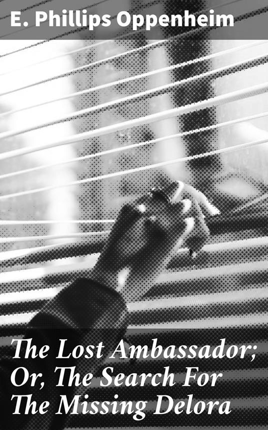 The Lost Ambassador; Or, The Search For The Missing Delora