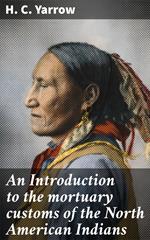 An Introduction to the mortuary customs of the North American Indians