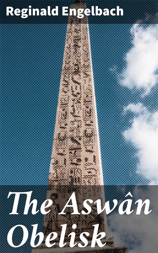 The Aswân Obelisk