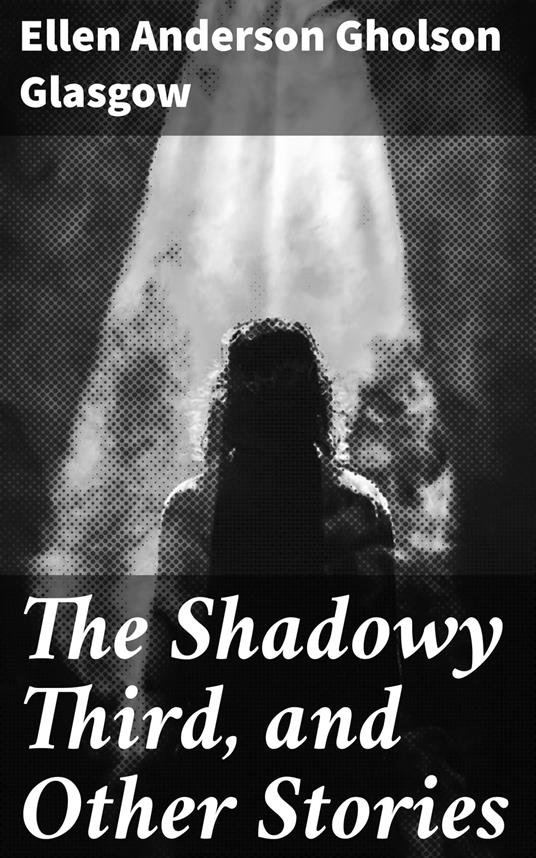 The Shadowy Third, and Other Stories