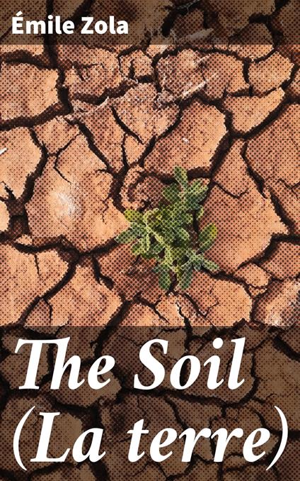 The Soil (La terre)