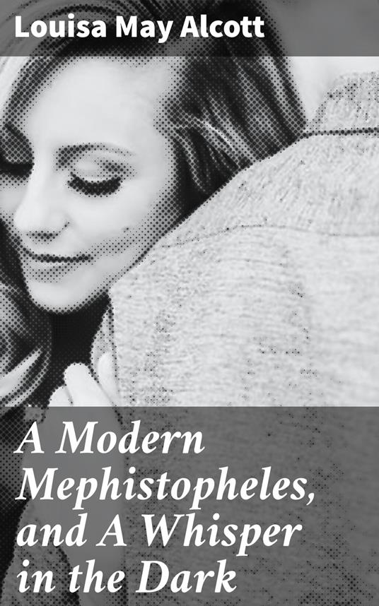 A Modern Mephistopheles, and A Whisper in the Dark