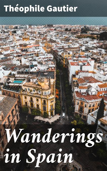 Wanderings in Spain