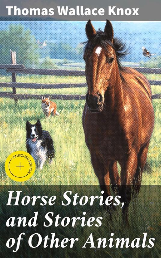 Horse Stories, and Stories of Other Animals