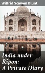 India under Ripon: A Private Diary