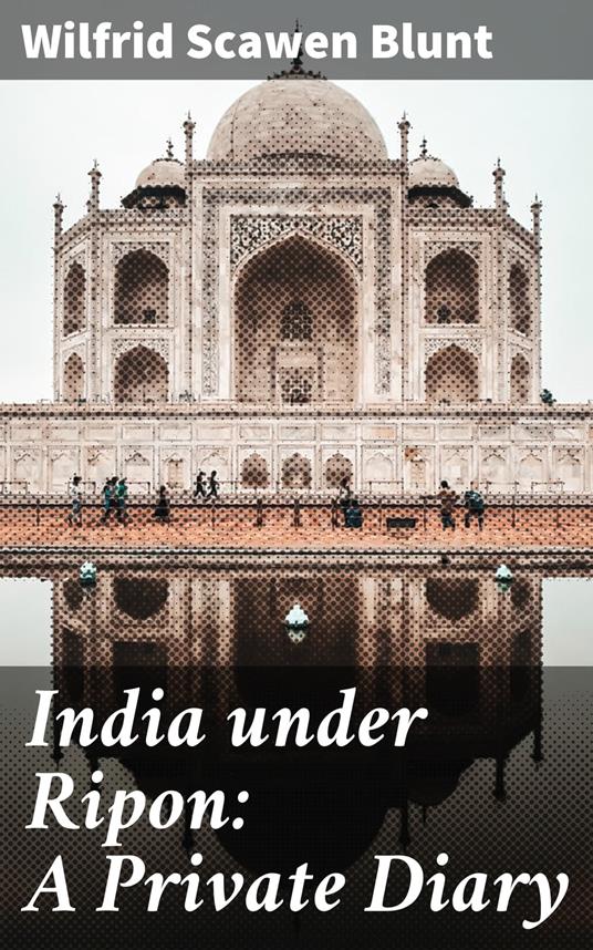 India under Ripon: A Private Diary