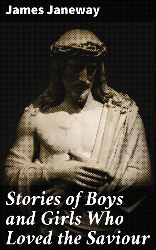 Stories of Boys and Girls Who Loved the Saviour