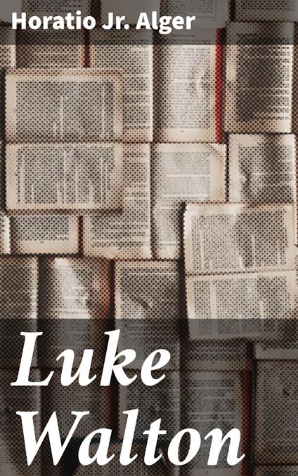 Luke Walton - Horatio Jr. Alger - ebook
