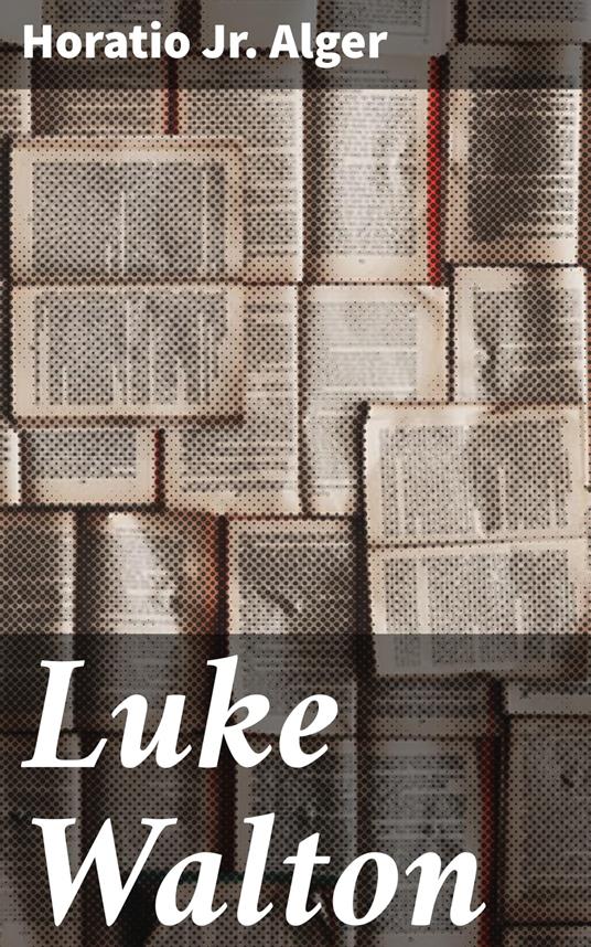 Luke Walton - Horatio Jr. Alger - ebook