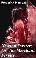 Newton Forster; Or, The Merchant Service