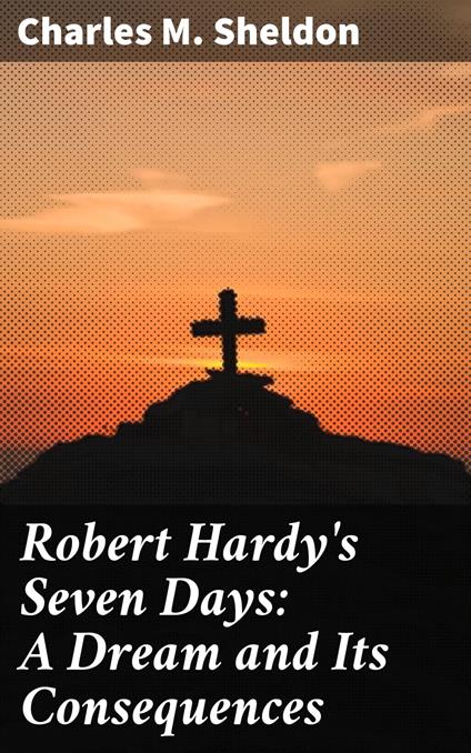 Robert Hardy's Seven Days: A Dream and Its Consequences