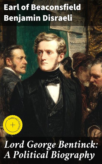 Lord George Bentinck: A Political Biography