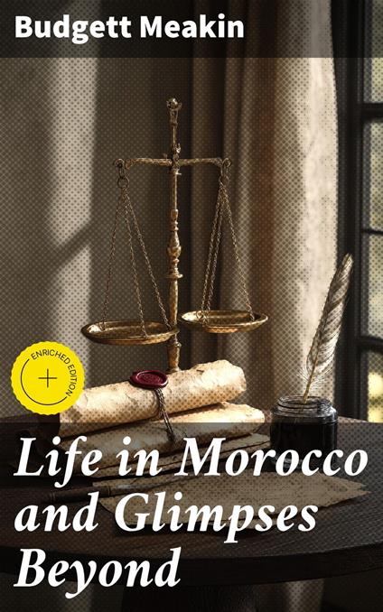 Life in Morocco and Glimpses Beyond
