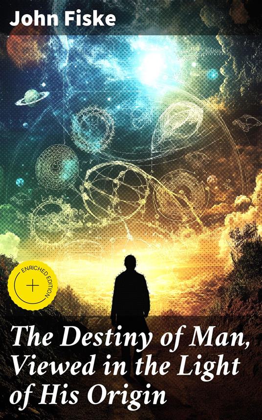 The Destiny of Man, Viewed in the Light of His Origin