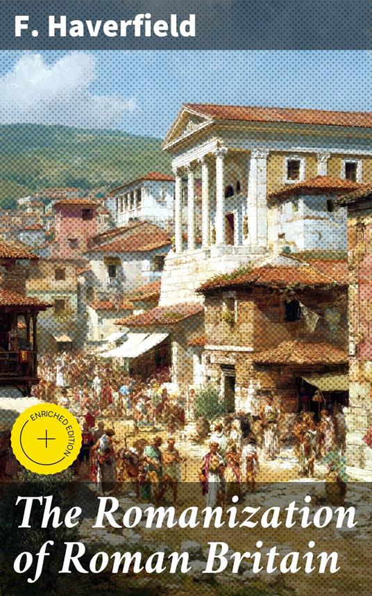 The Romanization of Roman Britain