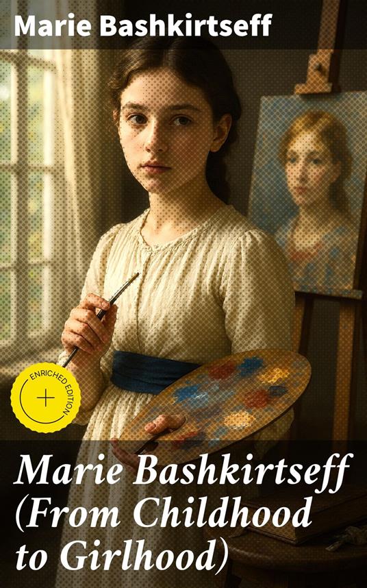 Marie Bashkirtseff (From Childhood to Girlhood)