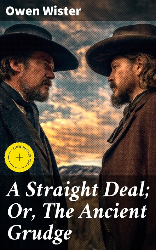 A Straight Deal; Or, The Ancient Grudge