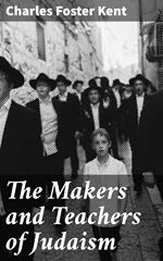 The Makers and Teachers of Judaism