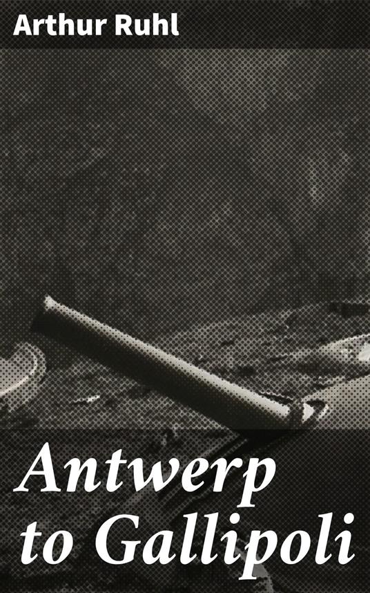 Antwerp to Gallipoli