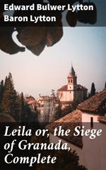 Leila or, the Siege of Granada, Complete
