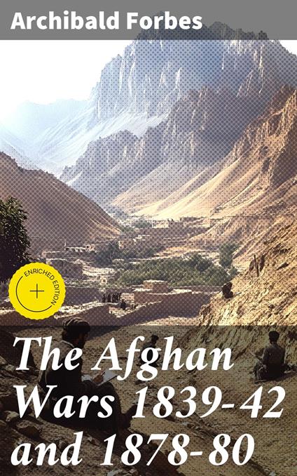 The Afghan Wars 1839-42 and 1878-80