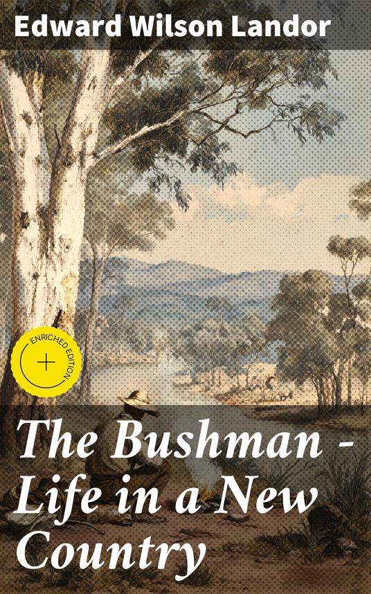 The Bushman — Life in a New Country
