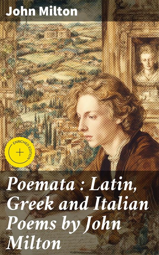 Poemata : Latin, Greek and Italian Poems by John Milton