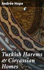 Turkish Harems & Circassian Homes