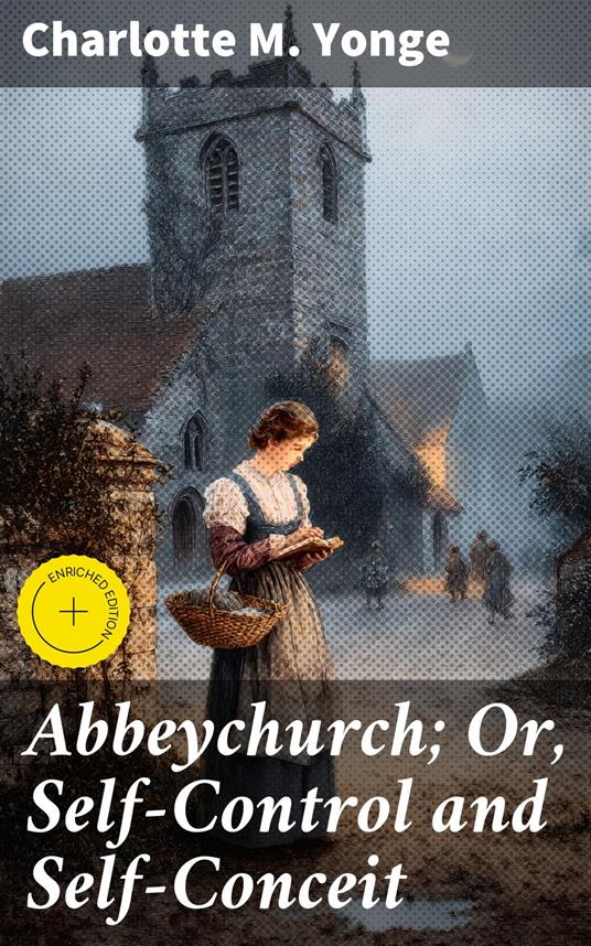 Abbeychurch; Or, Self-Control and Self-Conceit