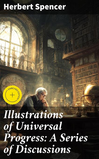 Illustrations of Universal Progress: A Series of Discussions