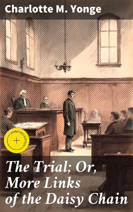 The Trial; Or, More Links of the Daisy Chain