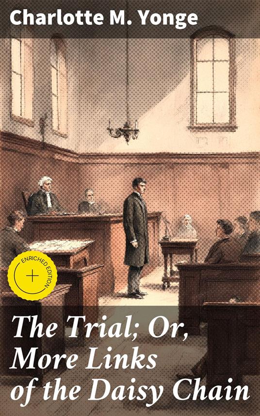 The Trial; Or, More Links of the Daisy Chain