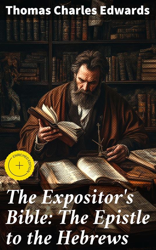 The Expositor's Bible: The Epistle to the Hebrews