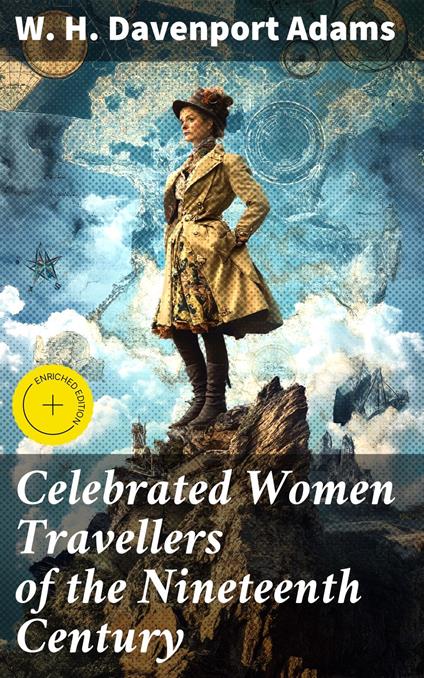 Celebrated Women Travellers of the Nineteenth Century