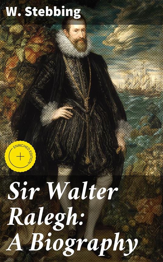 Sir Walter Ralegh: A Biography
