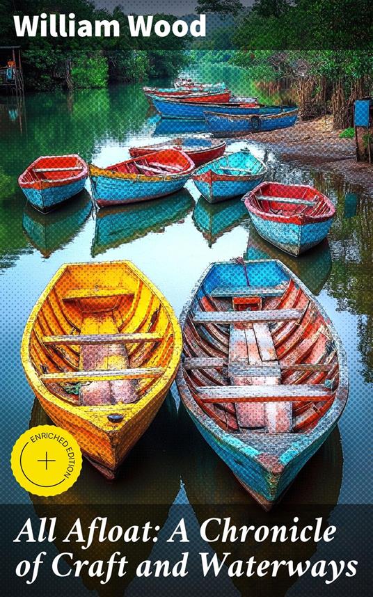 All Afloat: A Chronicle of Craft and Waterways