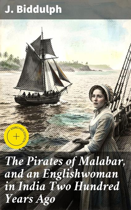 The Pirates of Malabar, and an Englishwoman in India Two Hundred Years Ago