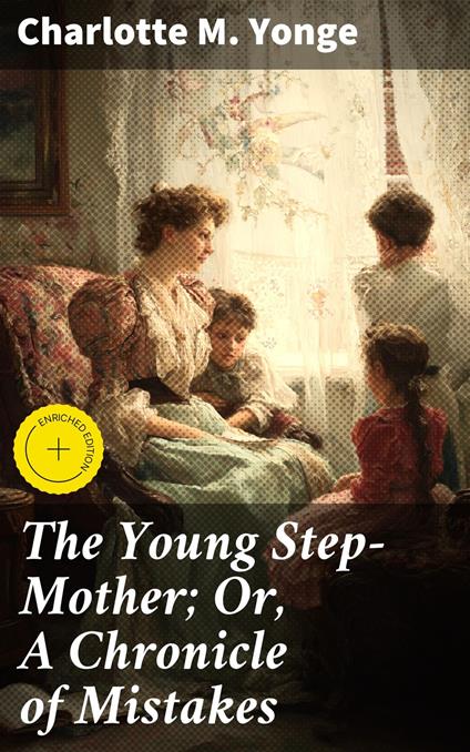 The Young Step-Mother; Or, A Chronicle of Mistakes