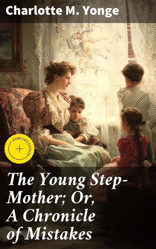 The Young Step-Mother; Or, A Chronicle of Mistakes