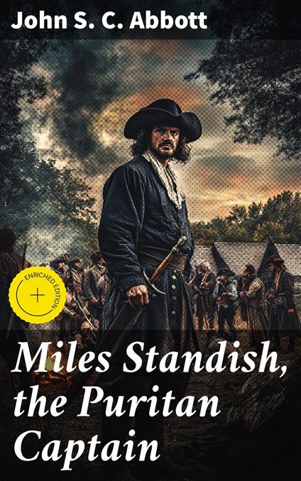 Miles Standish, the Puritan Captain
