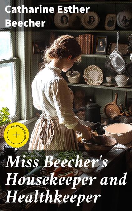 Miss Beecher's Housekeeper and Healthkeeper